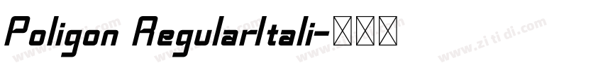 Poligon RegularItali字体转换 Poligon RegularItali字体转换